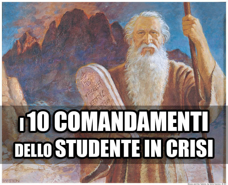  I 10 comandamenti dello Studente in Crisi